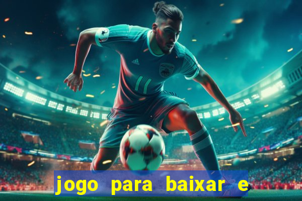 jogo para baixar e ganhar dinheiro