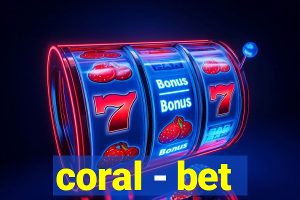 coral - bet