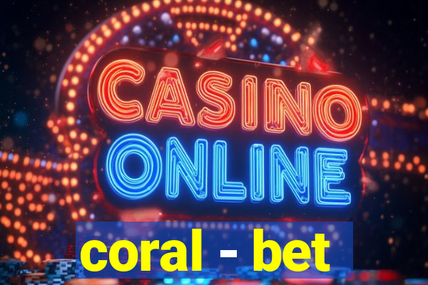 coral - bet