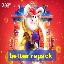 better repack