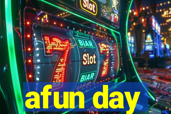 afun day