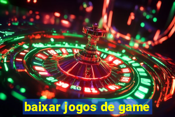 baixar jogos de game