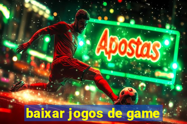 baixar jogos de game