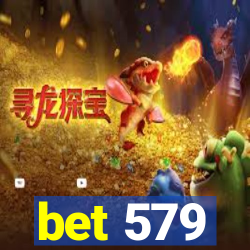 bet 579