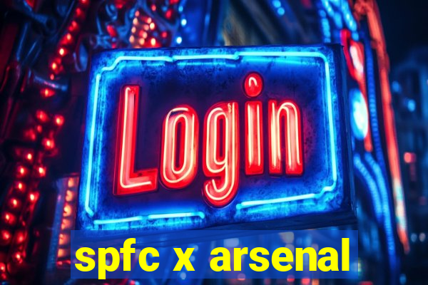 spfc x arsenal