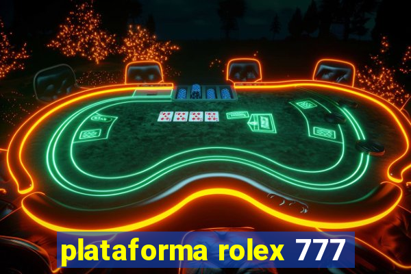 plataforma rolex 777