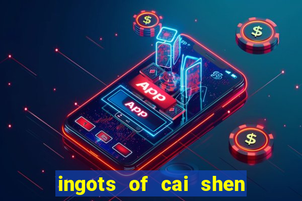 ingots of cai shen slot free