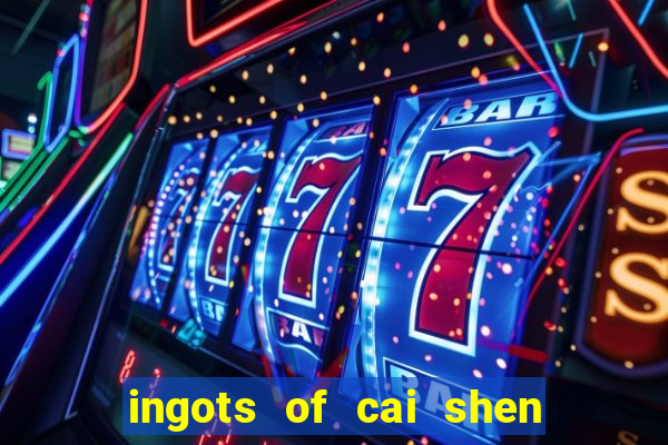 ingots of cai shen slot free