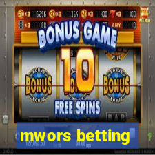 mwors betting