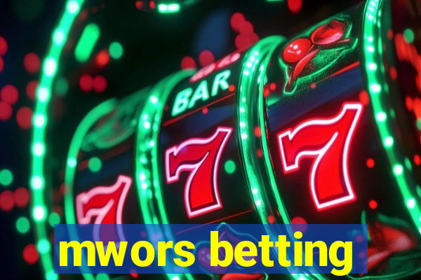 mwors betting