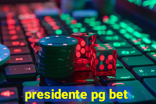 presidente pg bet