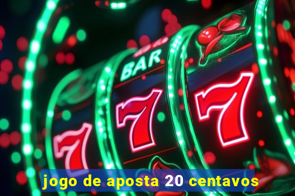 jogo de aposta 20 centavos