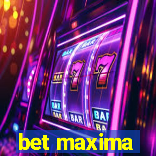 bet maxima