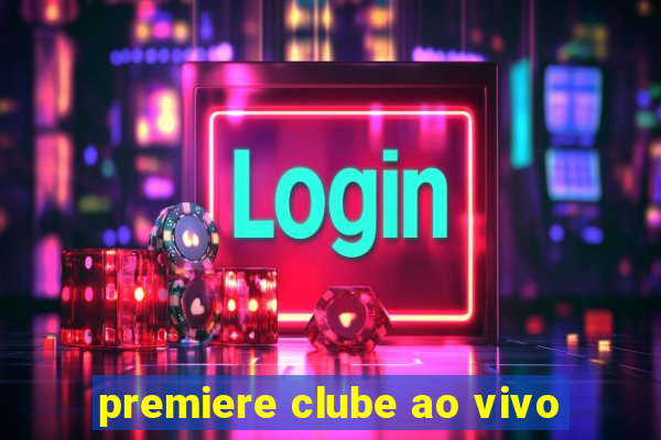 premiere clube ao vivo