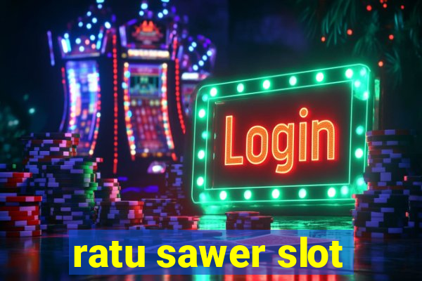 ratu sawer slot