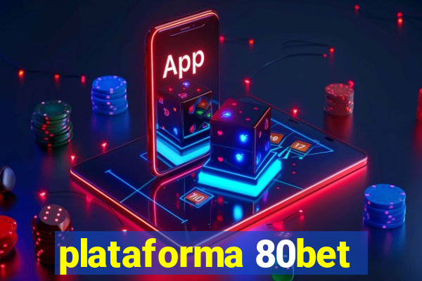 plataforma 80bet