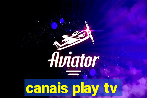 canais play tv