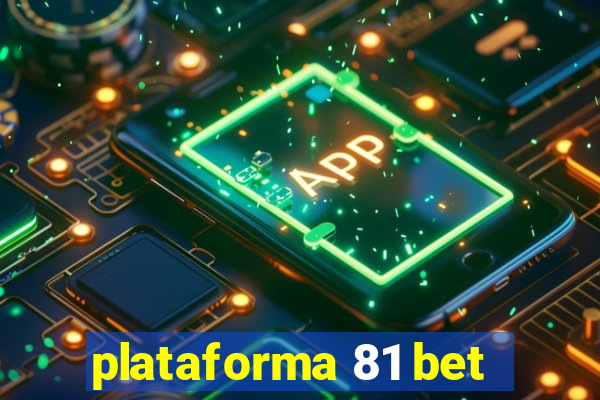 plataforma 81 bet