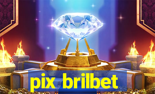 pix brilbet