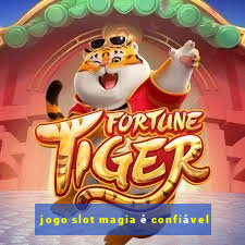 jogo slot magia é confiável