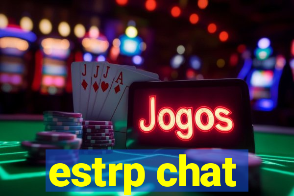 estrp chat