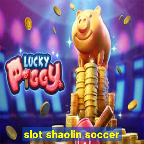 slot shaolin soccer