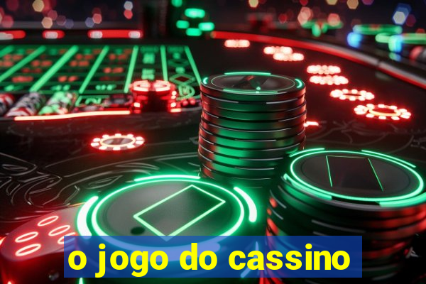 o jogo do cassino