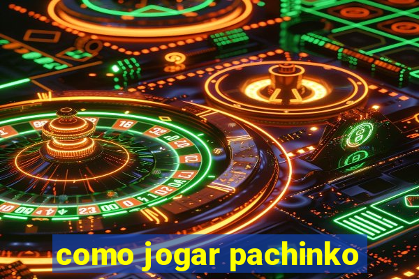 como jogar pachinko