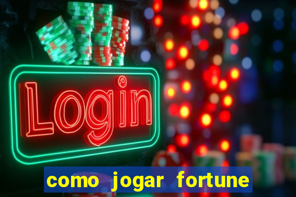 como jogar fortune tiger e ganhar