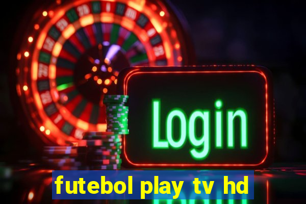 futebol play tv hd