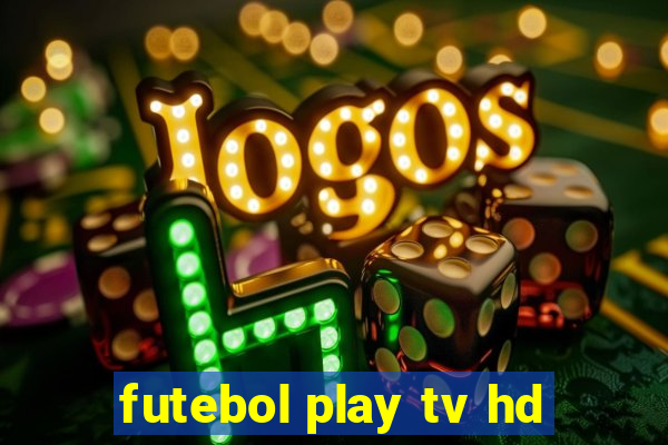 futebol play tv hd