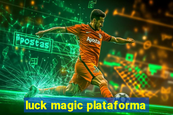 luck magic plataforma