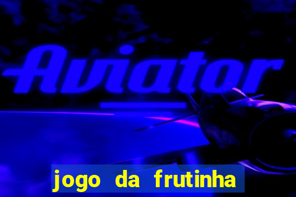 jogo da frutinha paga mesmo