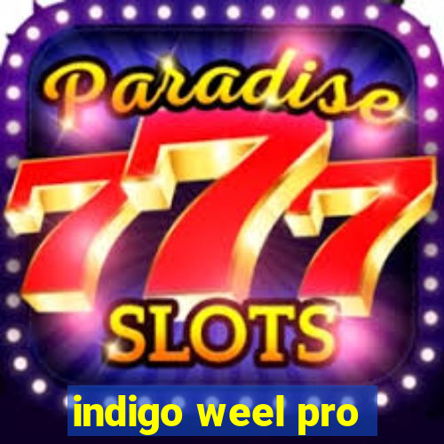 indigo weel pro