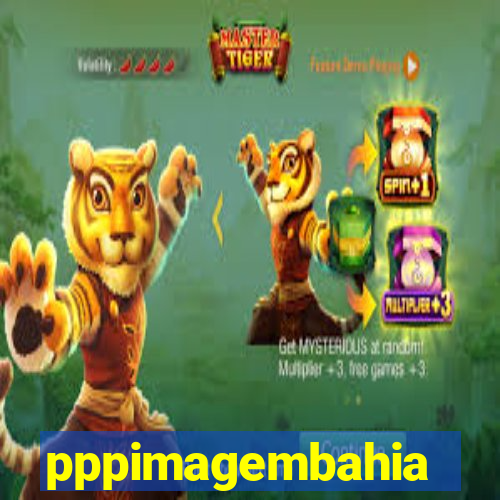 pppimagembahia