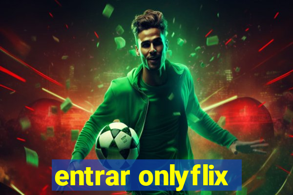 entrar onlyflix