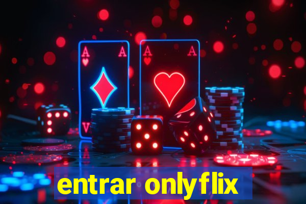 entrar onlyflix