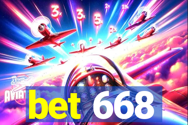 bet 668