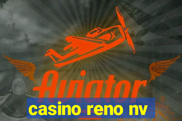 casino reno nv