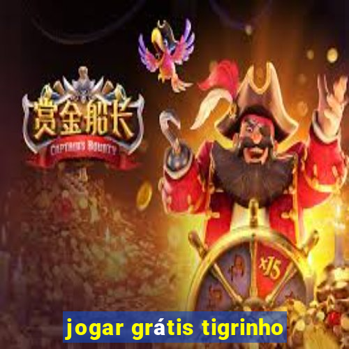 jogar grátis tigrinho