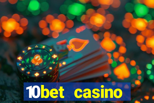 10bet casino welcome bonus