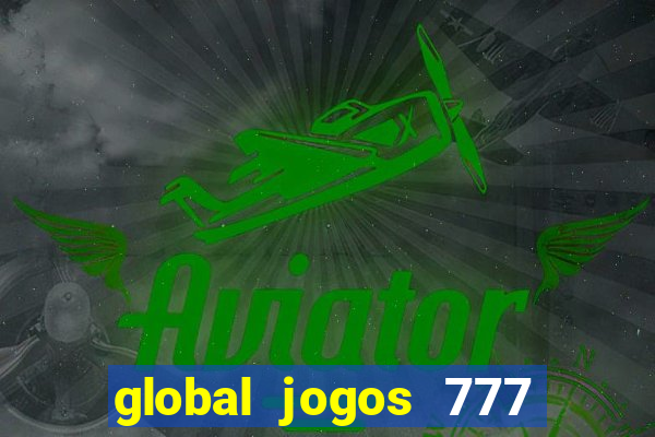 global jogos 777 paga mesmo