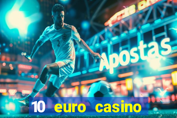 10 euro casino ohne einzahlung