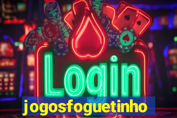 jogosfoguetinho