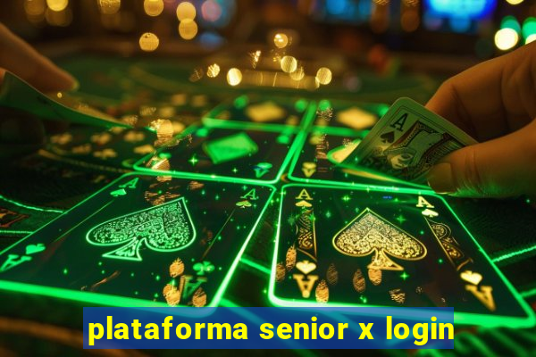 plataforma senior x login