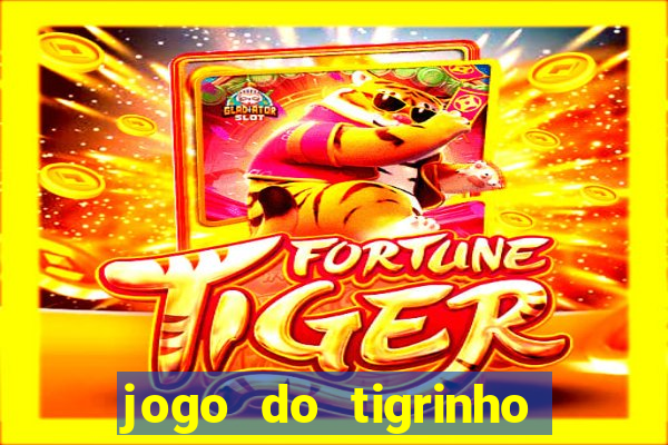 jogo do tigrinho horario pagante