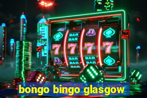 bongo bingo glasgow