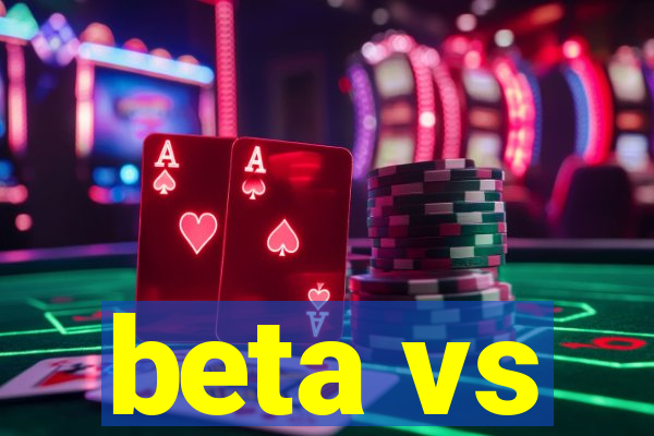 beta vs