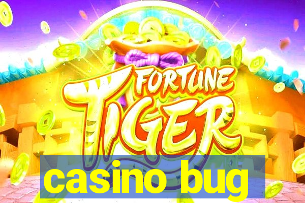 casino bug