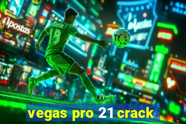 vegas pro 21 crack